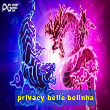 privacy belle belinha